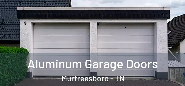  Aluminum Garage Doors Murfreesboro - TN