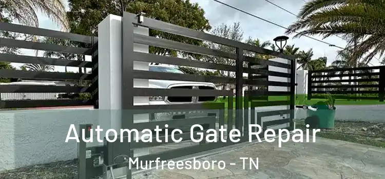  Automatic Gate Repair Murfreesboro - TN