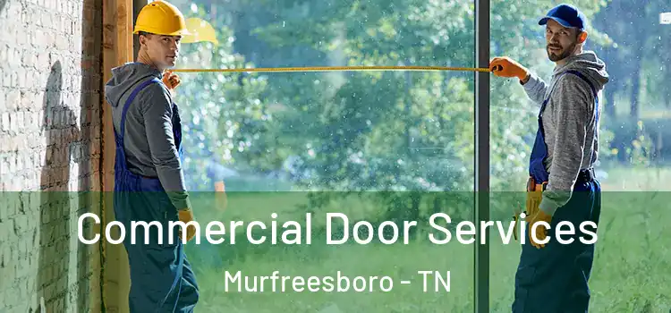 Commercial Door Services Murfreesboro - TN