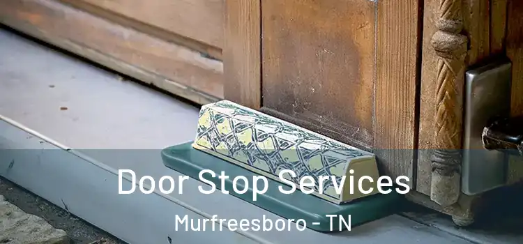  Door Stop Services Murfreesboro - TN