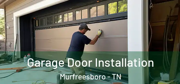  Garage Door Installation Murfreesboro - TN