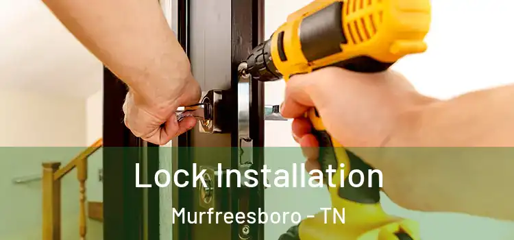 Lock Installation Murfreesboro - TN