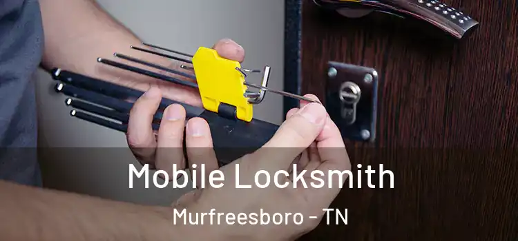 Mobile Locksmith Murfreesboro - TN