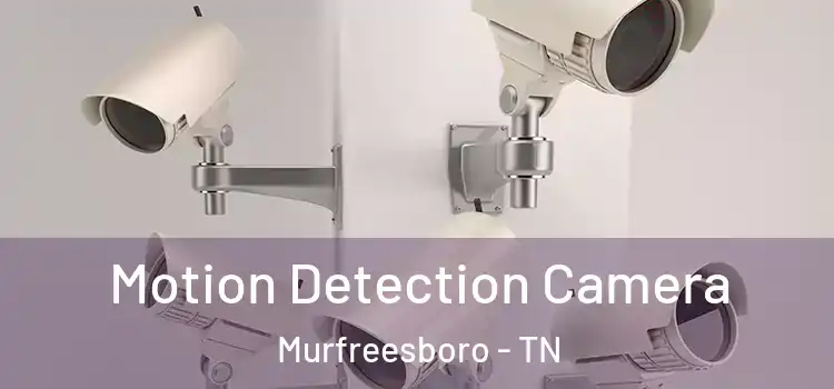  Motion Detection Camera Murfreesboro - TN