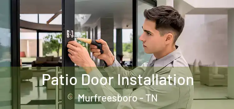 Patio Door Installation Murfreesboro - TN