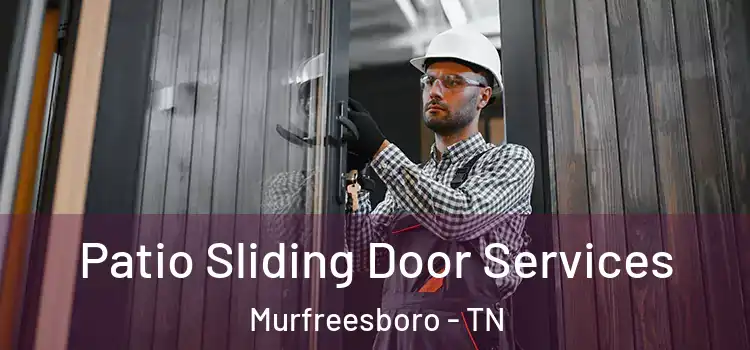 Patio Sliding Door Services Murfreesboro - TN