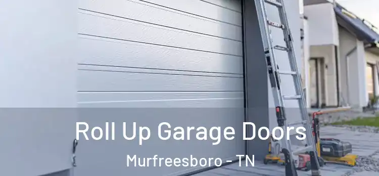  Roll Up Garage Doors Murfreesboro - TN